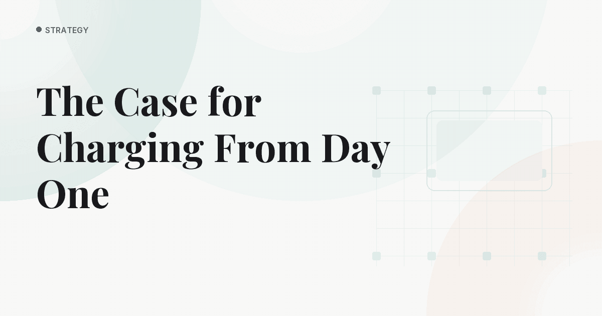 The Case for Charging From Day One