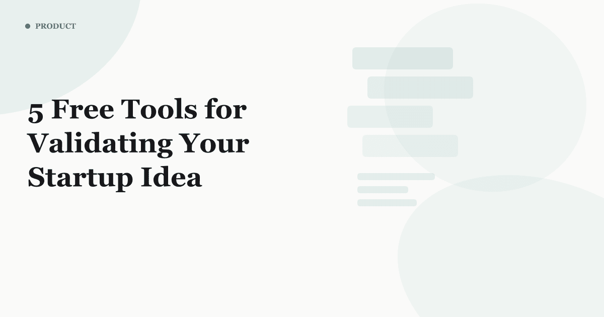 5 Free Tools for Validating Your Startup Idea