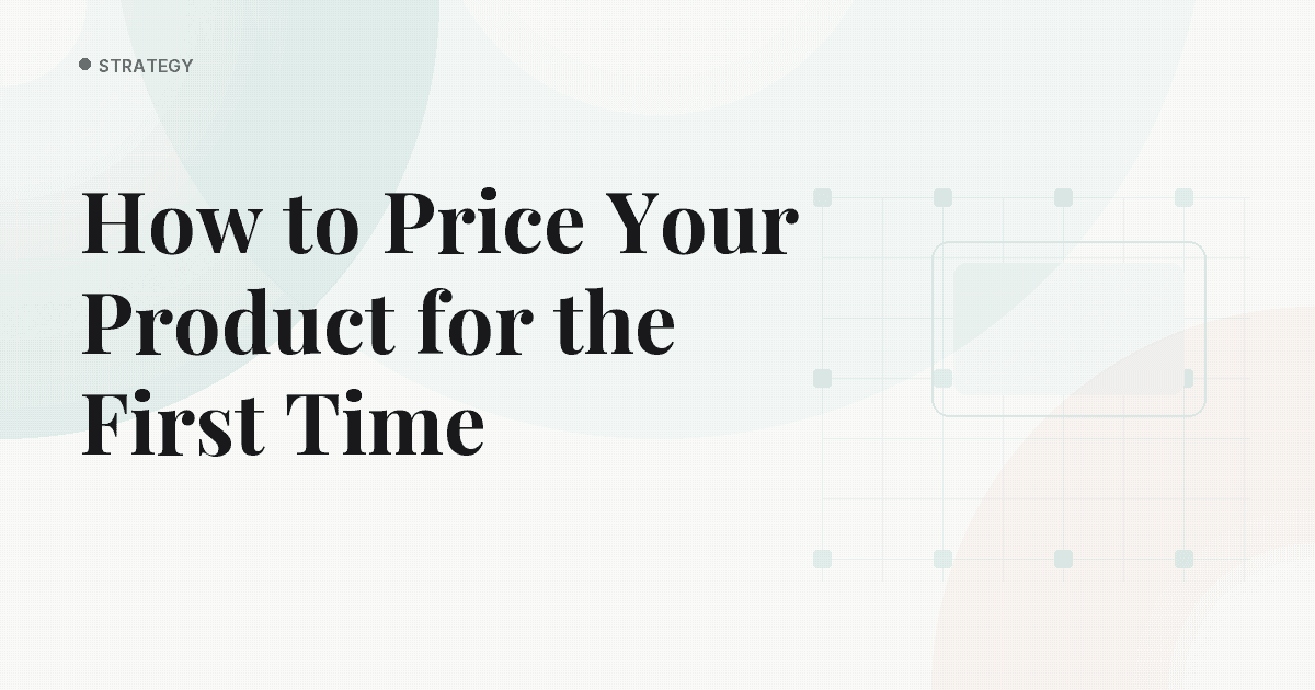 How to Price Your Product for the First Time