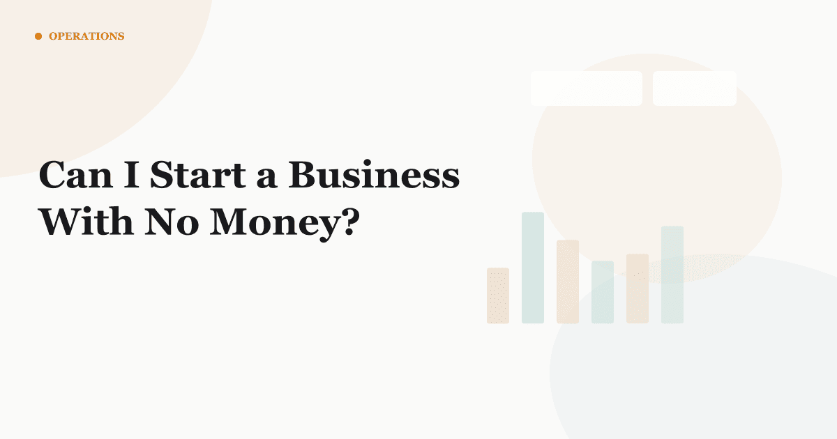 Can I Start a Business With No Money?