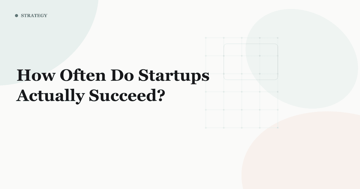 How Often Do Startups Actually Succeed?