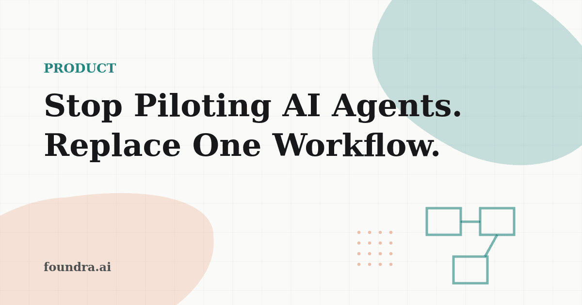 Stop Piloting AI Agents. Replace One Workflow Instead.