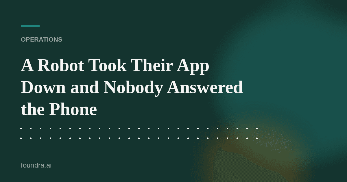 A Robot Took Their App Down and Nobody Answered the Phone