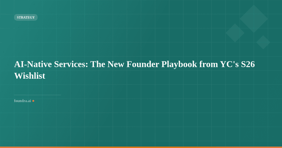 AI-Native Services: The New Founder Playbook from YC's S26 Wishlist