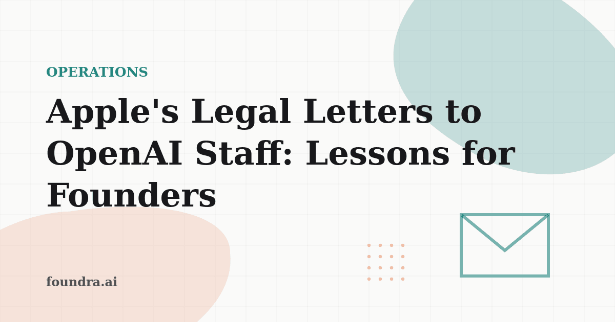 Apple's Legal Letters to OpenAI Staff: Hiring Lessons for Founders
