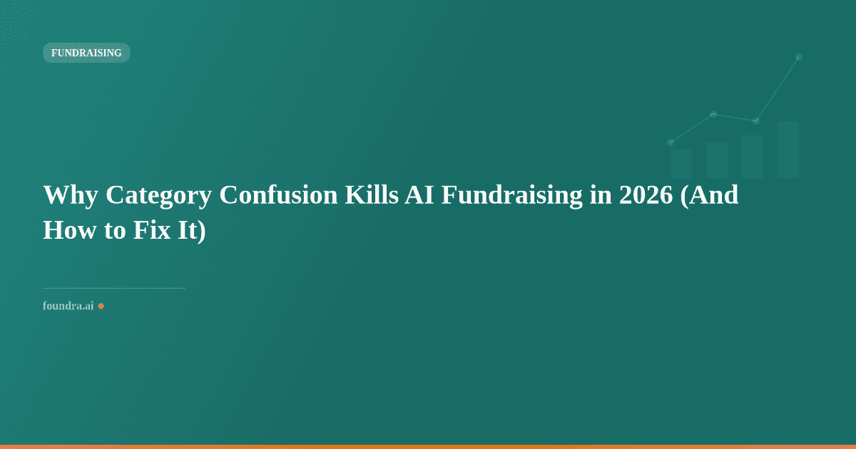 Why Category Confusion Kills AI Fundraising in 2026 (And How to Fix It)