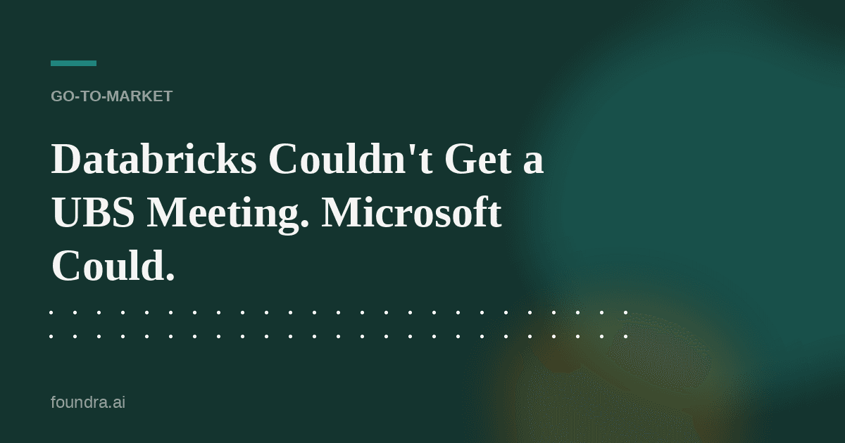 Databricks Couldn't Get a UBS Meeting. Microsoft Could.