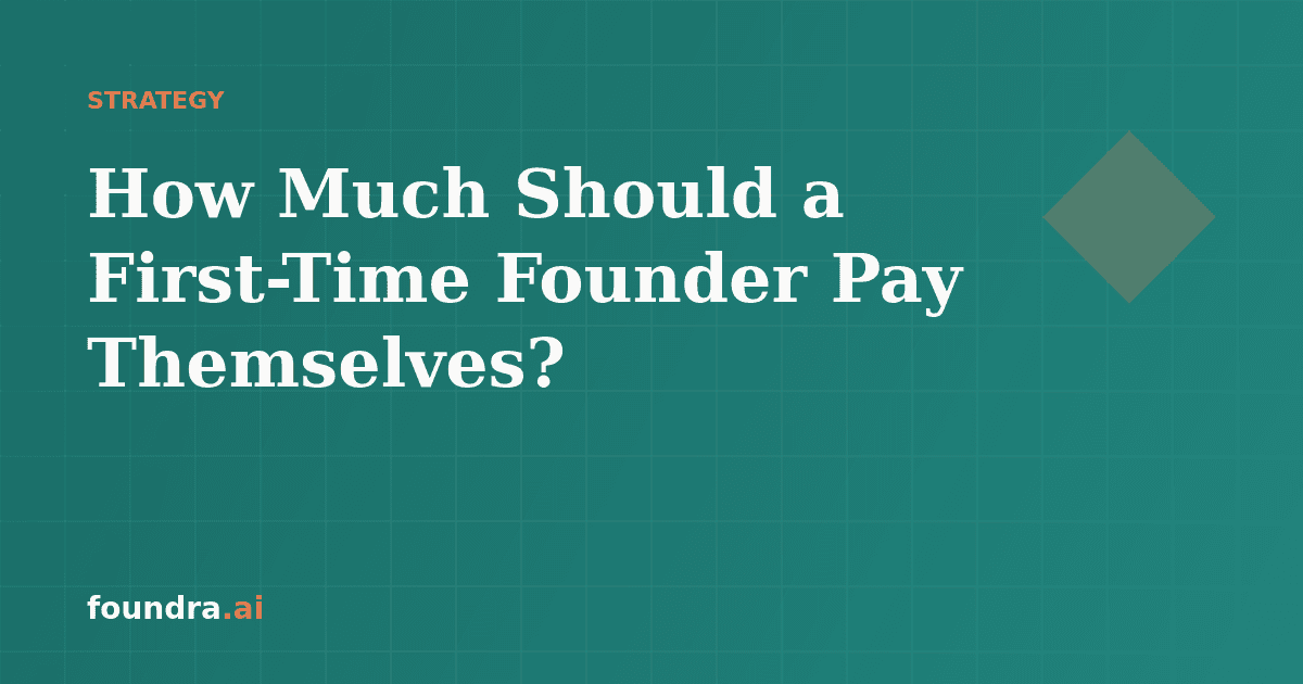 How Much Should a First-Time Founder Pay Themselves?