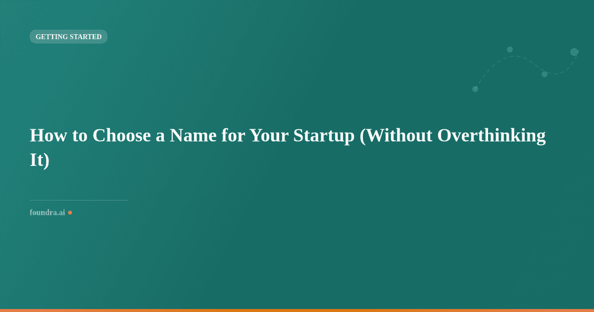 How to Choose a Name for Your Startup (Without Overthinking It)