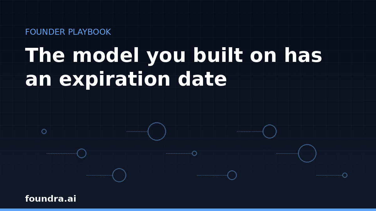 The model you built on has an expiration date