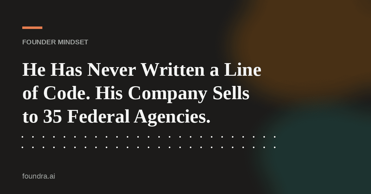 He Has Never Written a Line of Code. His Company Sells to 35 Federal Agencies.
