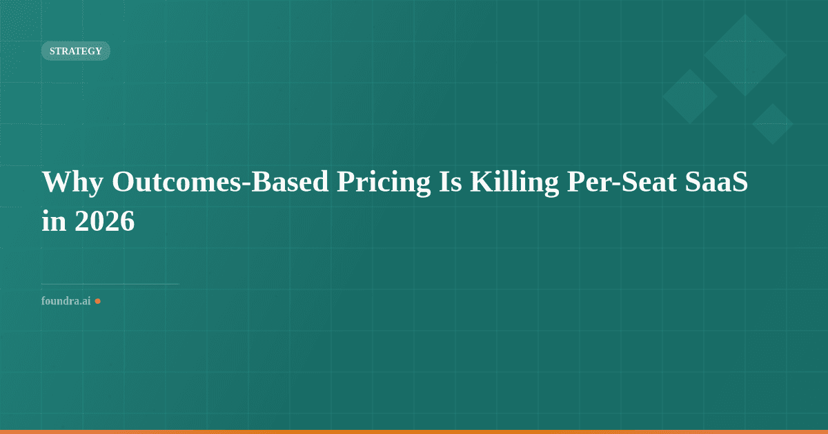 Why Outcomes-Based Pricing Is Killing Per-Seat SaaS in 2026
