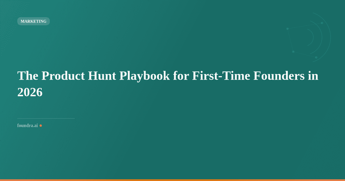 The Product Hunt Playbook for First-Time Founders in 2026
