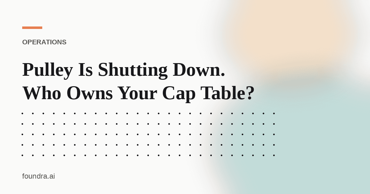 Pulley Is Shutting Down. Who Owns Your Cap Table?
