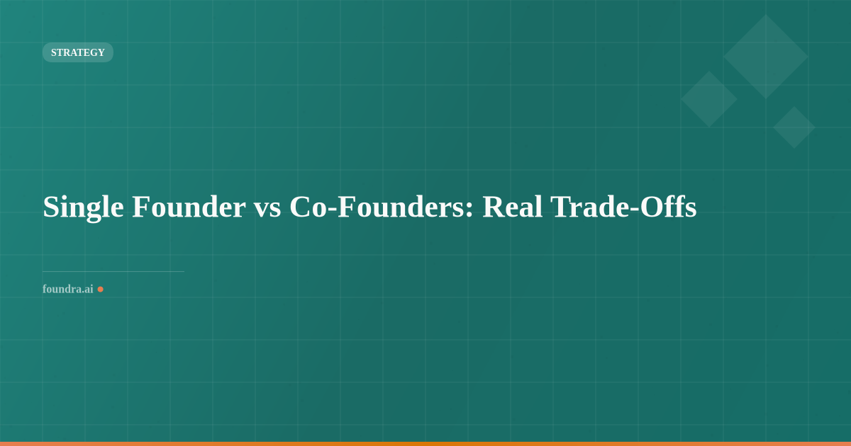 Single Founder vs Co-Founders: Real Trade-Offs