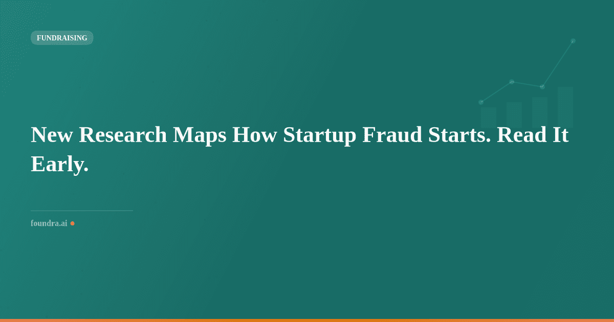 New Research Maps How Startup Fraud Starts. Read It Early.