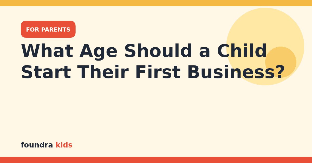 What Age Should a Child Start Their First Business?